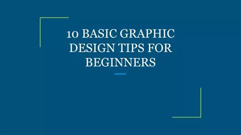 PPT 10 BASIC GRAPHIC DESIGN TIPS FOR BEGINNERS PowerPoint