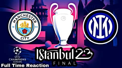 Weve Won The Treble💙😍😭 Manchester City 1 0 Inter Milan Ucl Final