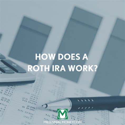 How Does A Roth Ira Work Millennial Money