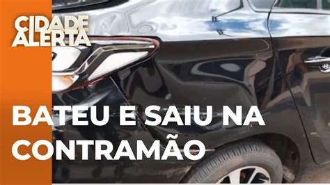 Motorista Bate Em Carro Estacionado E Ainda Sai Na Contram O Youtube