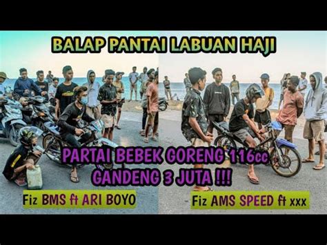 BALAP PANTAI Partai BEBEK GORENG 116 AMS SPEED Lotim Vs BMS SPEED