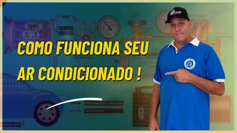 Como Funciona O Ar Condicionado Automotivo Entenda E Aprenda Conosco