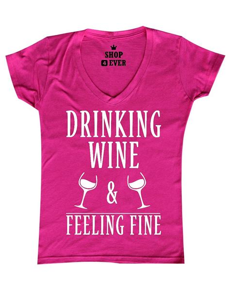 Drinking Wine And Feeling Fine Women S V Neck T Shirt Funny Wine Lovers Wino Tee Ebay