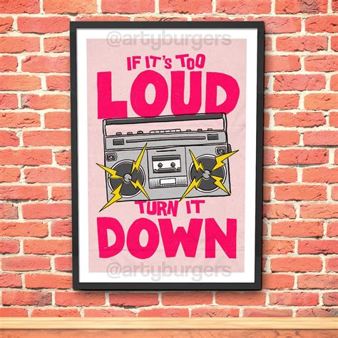 If Its Too Loud Turn It Down Art Print Arty Burgers Etsy