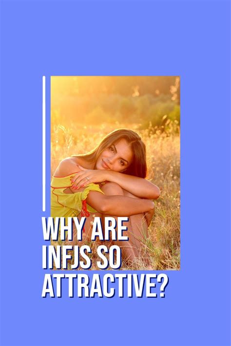 Why Are Infjs So Attractive In 2021 True Romance Infj Relationship