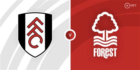 Fulham vs Nottingham Forest Prediction and Betting Tips