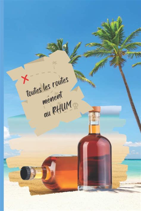 Buy TOUTES LES ROUTES MENENT AU RHUM carnet de dégustation de rhum 75