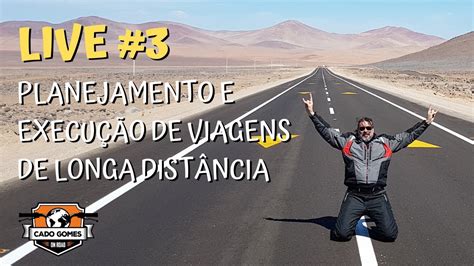 Live 3 Planejamento e Execução de Viagens de Moto de Longa Distância