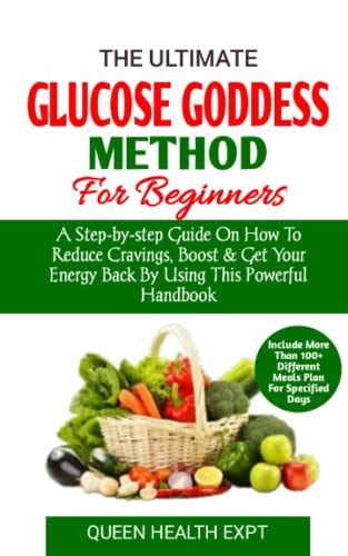 The Ultimate Glucose Goddess Method For Beginners A Step By Step Guide