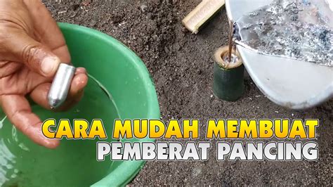 Begini Cara Mudah Membuat Pemberat Pancing Dari Timah Youtube