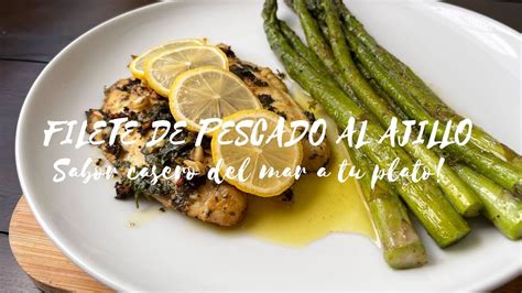 Como Preparar Filete De Pescado Al Ajillo Sabor Casero Del Mar A Tu