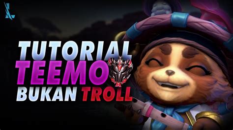 Tutorial Pake Teemo And Kapan Boleh Pake Teemo Wild Rift Gameplay Teemo