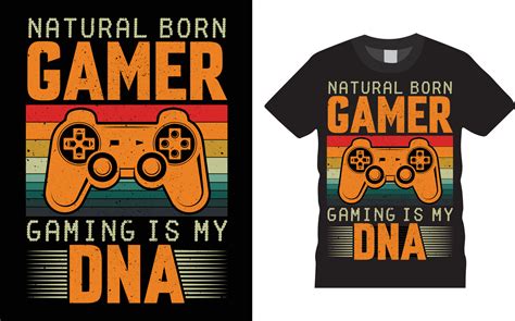 Natural Born Gamer Gaming Is My Dna T Shirt Design Vector Illustration