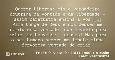 Querer Liberta Eis A Verdadeira Friedrich Nietzsche Pensador