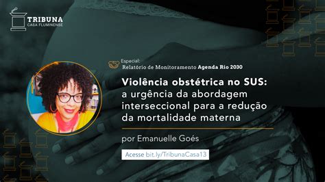 Violência Obstétrica No Sus A Urgência Da Abordagem Interseccional Para Redução Da Mortalidade