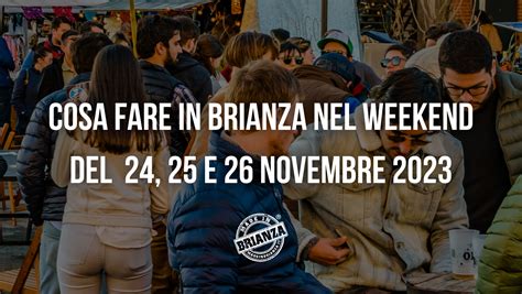 Cosa Fare In Brianza Nel Weekend Del Novembre Made In