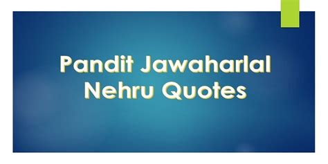 Pandit Jawaharlal Nehru Quotes in English PDF » EssayLearning