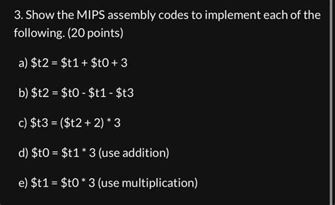 Solved 3 Show The MIPS Assembly Codes To Implement Each Of Chegg