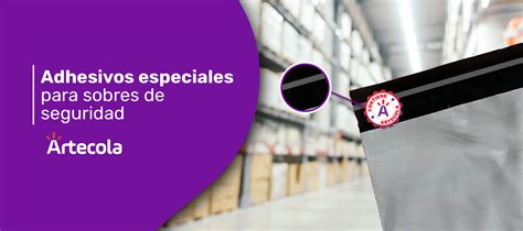 Adhesivos Especiales Para Sobres De Seguridad Artecola