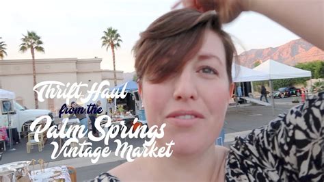 Thrift Haul From The Palm Springs Vintage Market I A Thrifty Miss Youtube