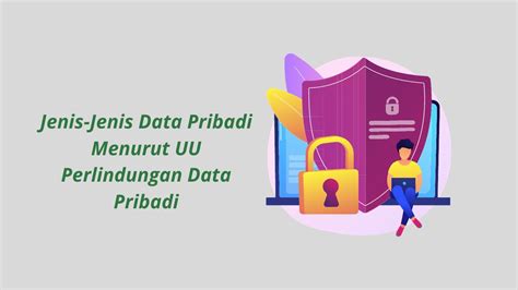 Jenis Jenis Data Pribadi Menurut UU Perlindungan Data Pribadi