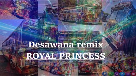 Desawana Remix Royal Princess Bus Youtube