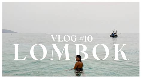 Goodbye Bali Roadtrip To Lombok 🌴 Lombok Indonesia Travel Vlog 10 Youtube