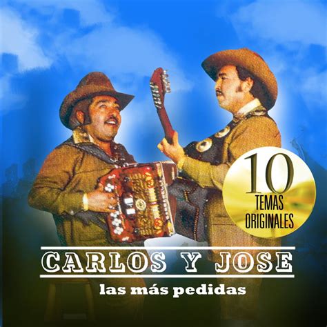 Carlos y José Las Más Pedidas by Carlos y José on Apple Music