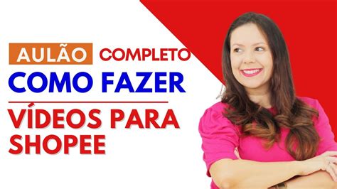 Como Fazer V Deos De Produtos Shopee Para Instagram Aul O Completo