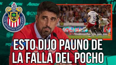 🚨entÉrate Chivas Esto Dijo Paunovic Sobre El Penal Que FallÓ Pocho