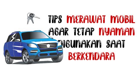 tips merawat mobil  tetap nyaman  digunakan