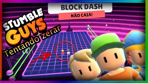 Stumble Guys Tentando Zera Block Dash Um Amigo Youtube