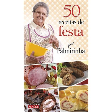 Livro 50 Receitas De Festa Por Palmirinha No Shoptime