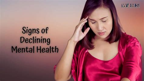 7 Signs Of Declining Mental Health And What You Should Do About It WOMS