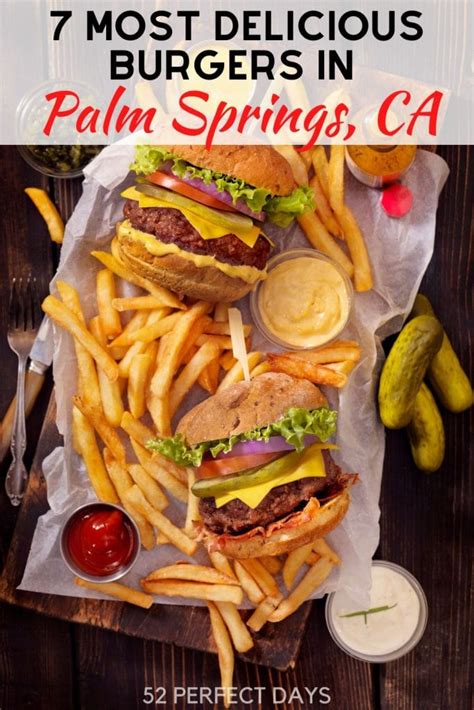 Best Burger In Palm Springs Our 7 Favorites For 2023 52 Perfect Days