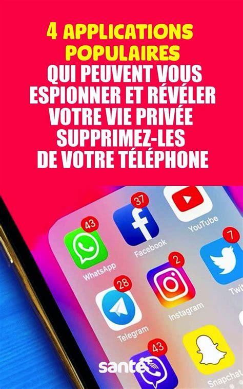 4 applications populaires qui peuvent vous espionner et révéler votre