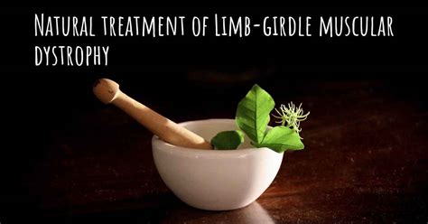 Is there any natural treatment for Limb-girdle muscular dystrophy?