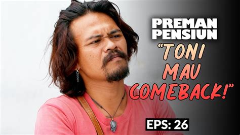 Toni Mau Geser Willy Dari Terminal Preman Pensiun Eps