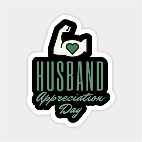 HUSBAND APPRECIATION DAY - Husband Appreciation Day - Magnet | TeePublic