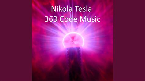 Nikola Tesla 369 Code Music YouTube