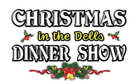 Christmas In The Dells Dinner Show Legacy Dinner Theater