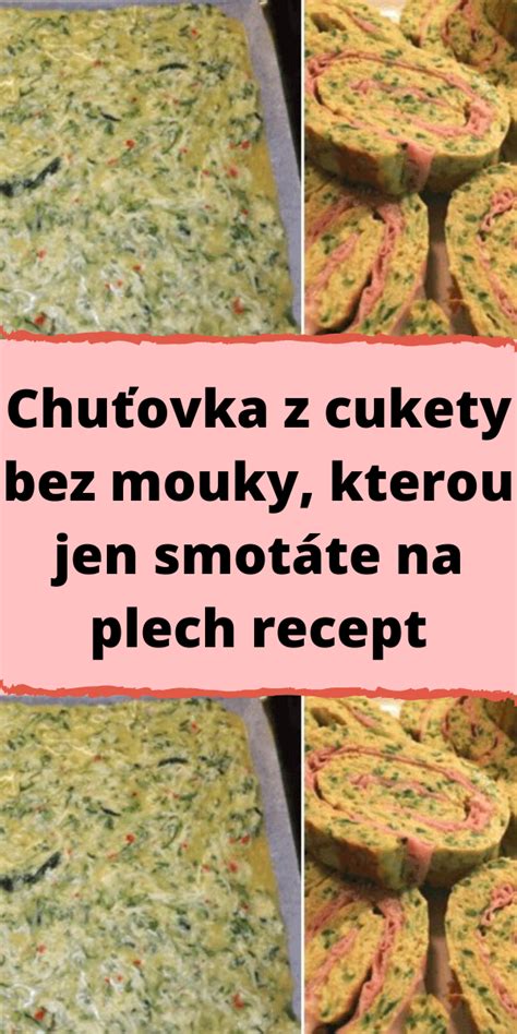 Chuťovka z cukety bez mouky kterou jen smotáte na plech recept