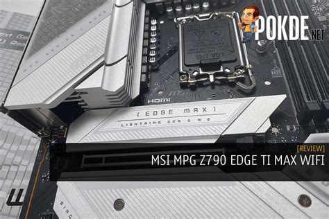 Msi Mpg Z Edge Ti Max Wifi Review A Minor Facelift Pokde Net