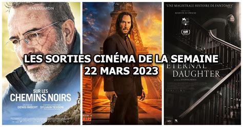 Les Sorties Cinéma Semaine Du 22 Mars 2023