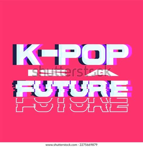 K-pop Text Typography Color Leak Effect Stock Vector (Royalty Free ...