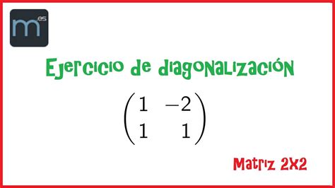 Diagonalizaci N De Matrices Youtube