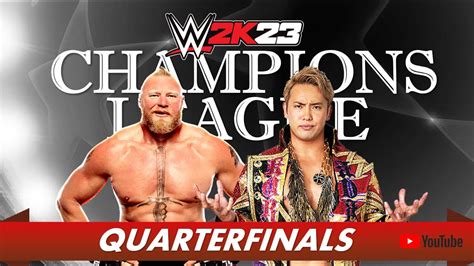 Wwe K Champions League Quarterfinals Brock Lesnar Vs Kazuchika