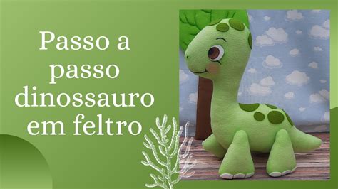 Passo A Passo Dinossauro Baby Em Feltro Modelo Youtube