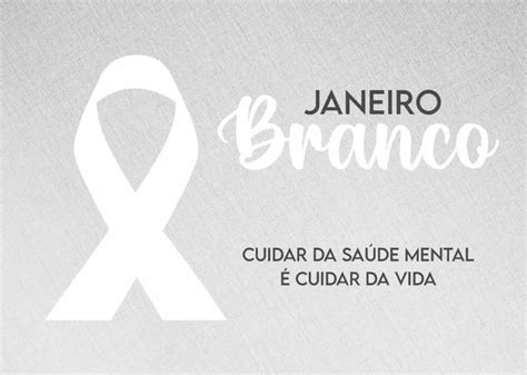 JANEIRO BRANCO CUIDANDO DA SUA SAÚDE MENTAL Bem Pontual