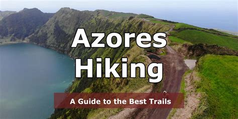 Azores Hiking - A Guide to the Best Trails - Avrex Travel